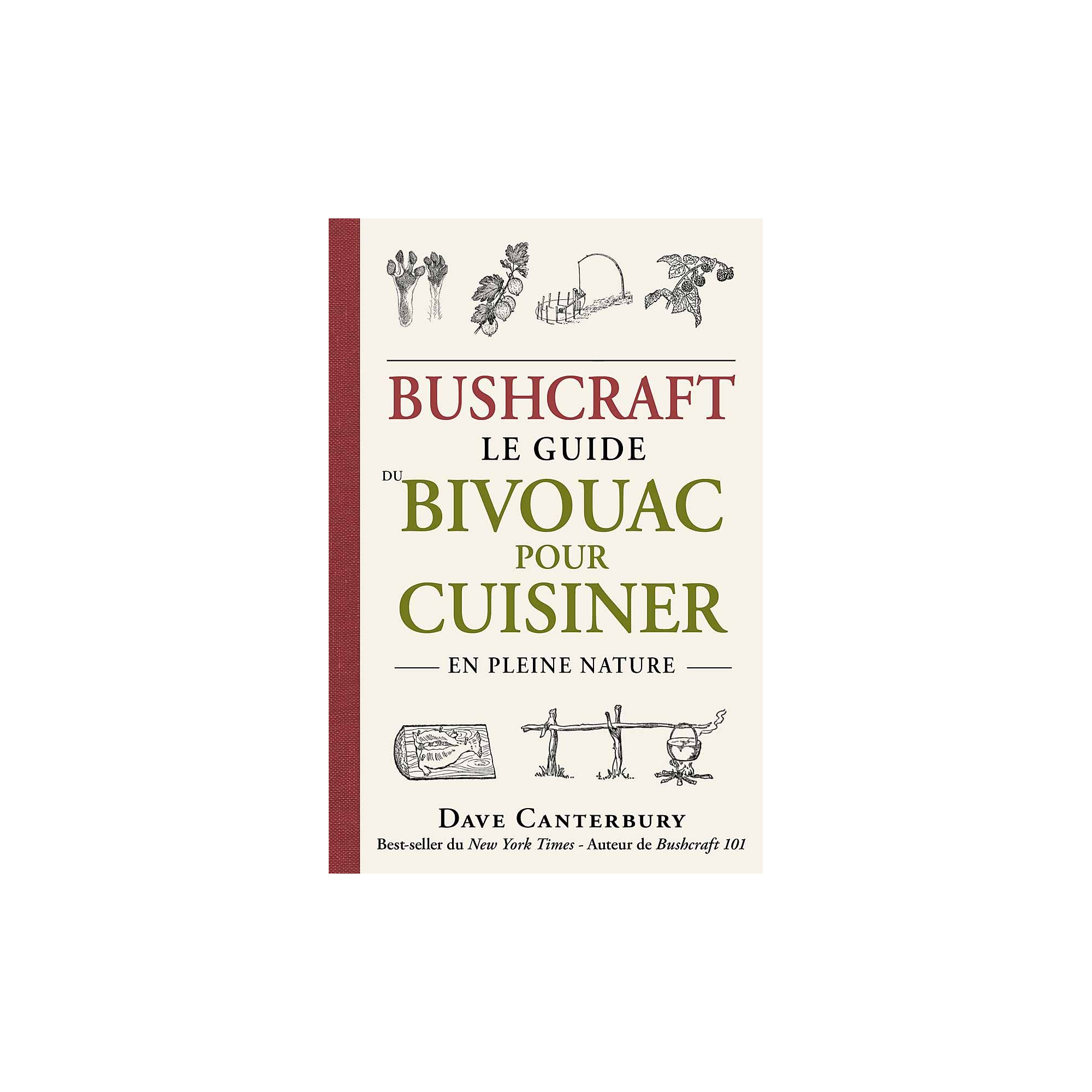 Bushcraft : Le guide du bivouac pour cuisiner en pleine nature