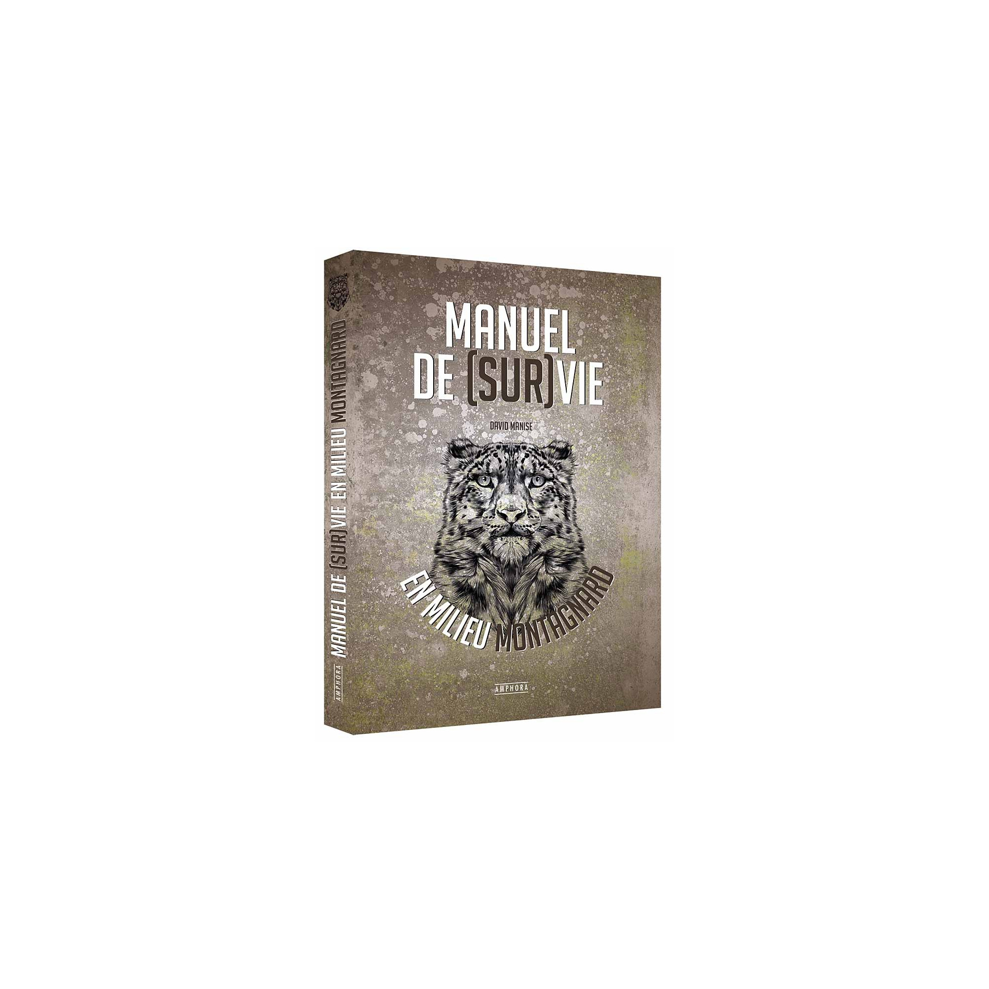 Manuel de survie Milieu Montagnard David Manise