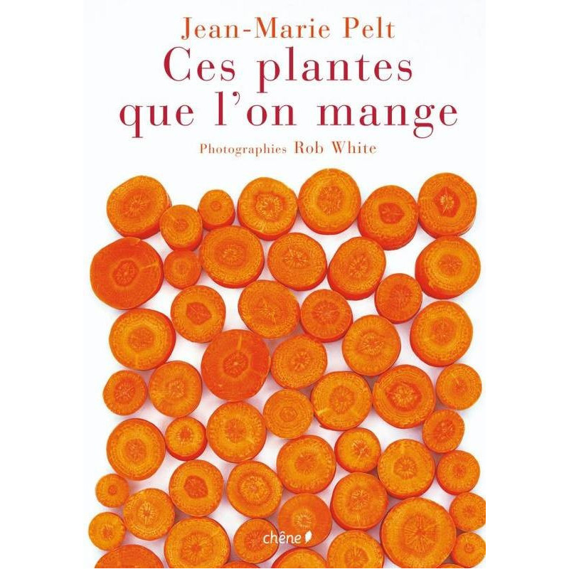 Ces plantes que l'on mange - Jean-Marie Pelt