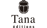 TANA EDITIONS